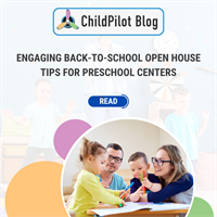 Engaging Back-to-School Open House Tips for Preschool Centers