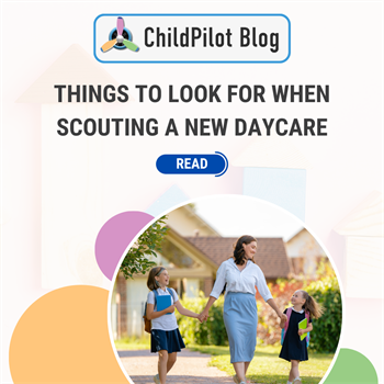 Things To Look For When Scouting A New Daycare!