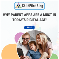 Why Parent Apps Are A MUST In Today’s Digital Age!
