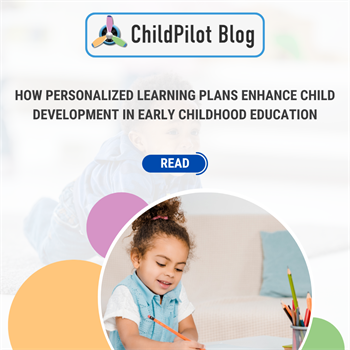 How Personalized Learning Plans Enhance Child Development in Early Childhood Education