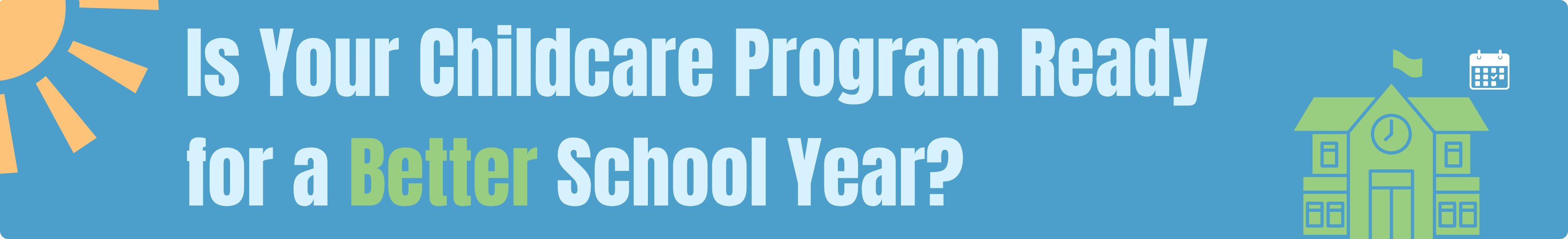 Is Your Childcare Program Ready for a Better School Year?